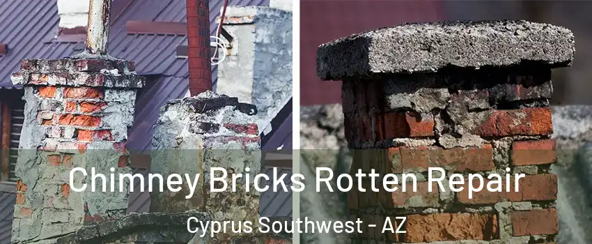 Chimney Bricks Rotten Repair Cyprus Southwest - AZ