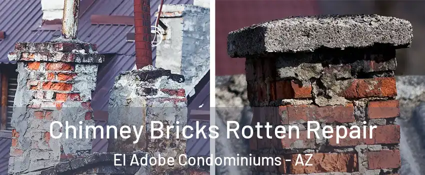 Chimney Bricks Rotten Repair El Adobe Condominiums - AZ