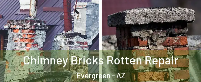 Chimney Bricks Rotten Repair Evergreen - AZ