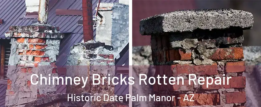 Chimney Bricks Rotten Repair Historic Date Palm Manor - AZ