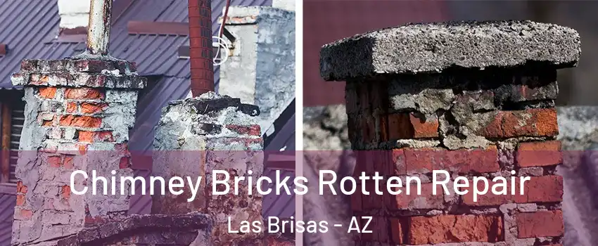 Chimney Bricks Rotten Repair Las Brisas - AZ