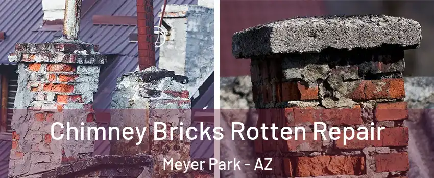 Chimney Bricks Rotten Repair Meyer Park - AZ