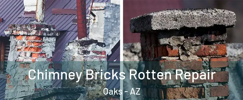 Chimney Bricks Rotten Repair Oaks - AZ