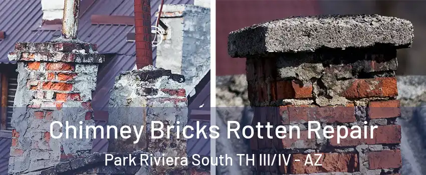 Chimney Bricks Rotten Repair Park Riviera South TH III/IV - AZ