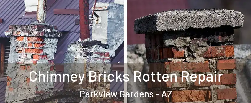 Chimney Bricks Rotten Repair Parkview Gardens - AZ