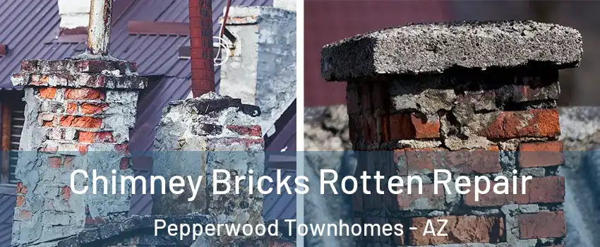 Chimney Bricks Rotten Repair Pepperwood Townhomes - AZ