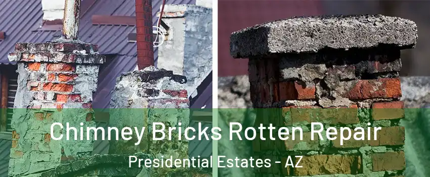 Chimney Bricks Rotten Repair Presidential Estates - AZ