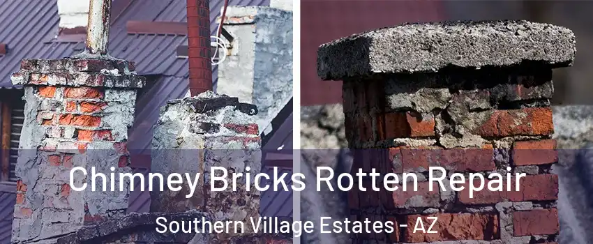 Chimney Bricks Rotten Repair Southern Village Estates - AZ