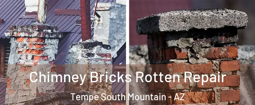 Chimney Bricks Rotten Repair Tempe South Mountain - AZ