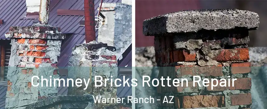 Chimney Bricks Rotten Repair Warner Ranch - AZ