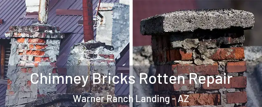 Chimney Bricks Rotten Repair Warner Ranch Landing - AZ