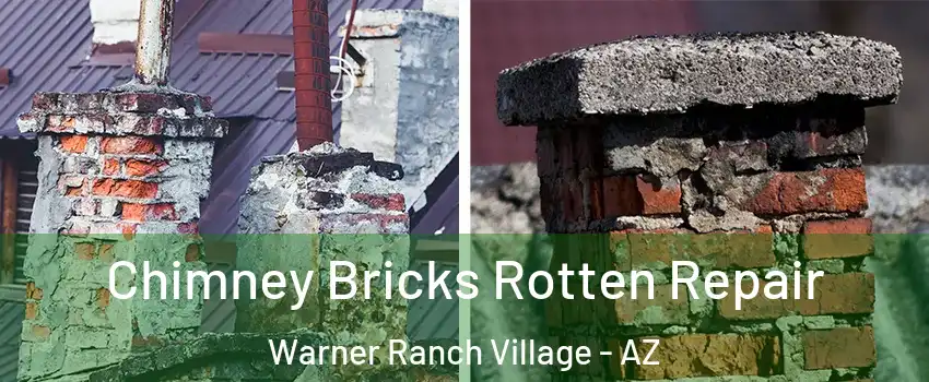 Chimney Bricks Rotten Repair Warner Ranch Village - AZ