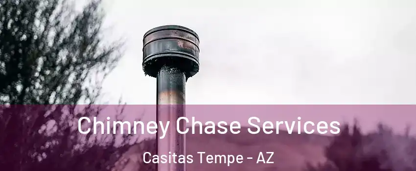 Chimney Chase Services Casitas Tempe - AZ