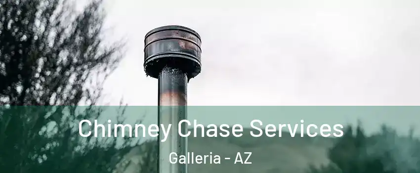 Chimney Chase Services Galleria - AZ