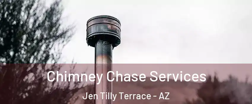 Chimney Chase Services Jen Tilly Terrace - AZ