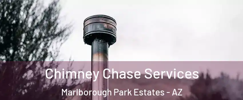 Chimney Chase Services Marlborough Park Estates - AZ