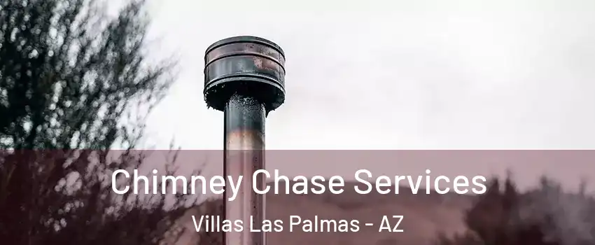 Chimney Chase Services Villas Las Palmas - AZ