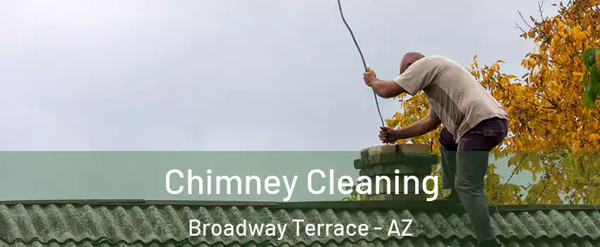 Chimney Cleaning Broadway Terrace - AZ