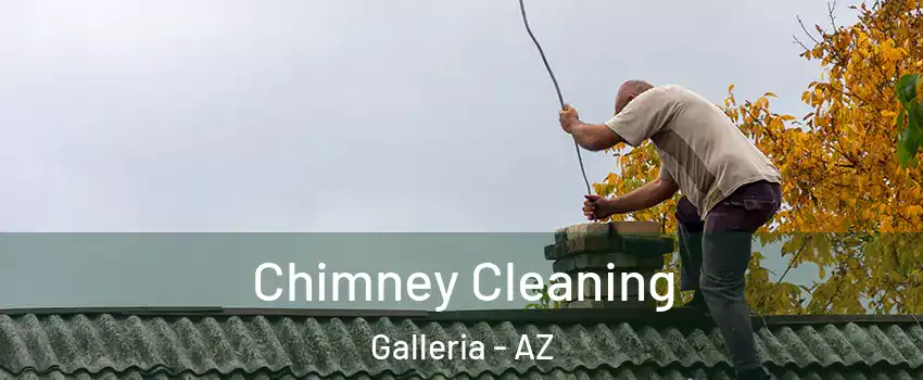 Chimney Cleaning Galleria - AZ