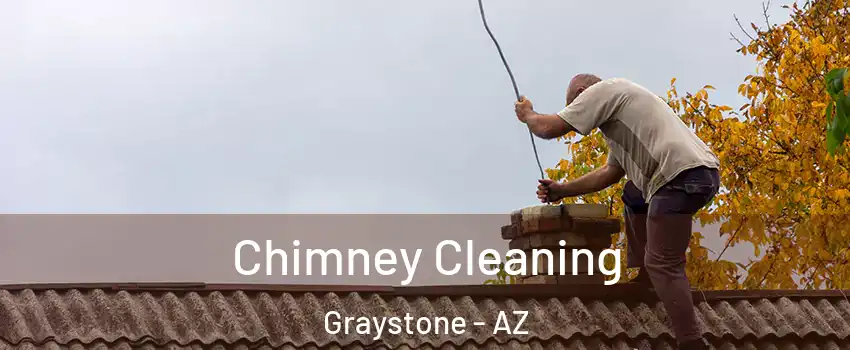 Chimney Cleaning Graystone - AZ