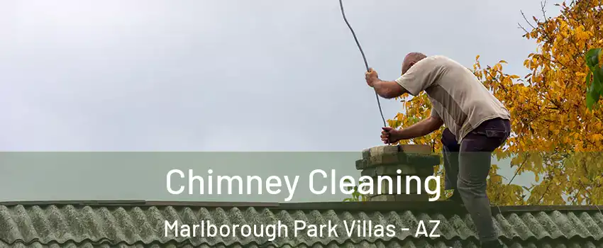 Chimney Cleaning Marlborough Park Villas - AZ