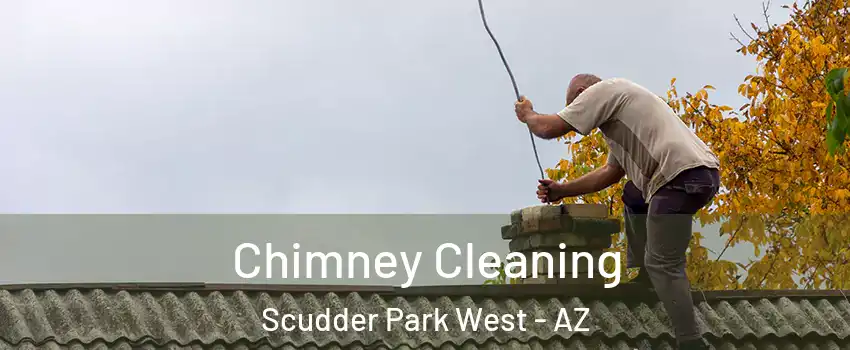 Chimney Cleaning Scudder Park West - AZ
