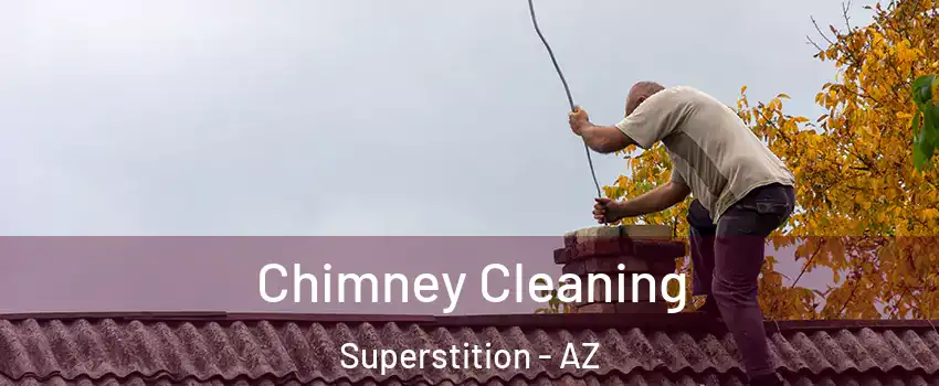 Chimney Cleaning Superstition - AZ