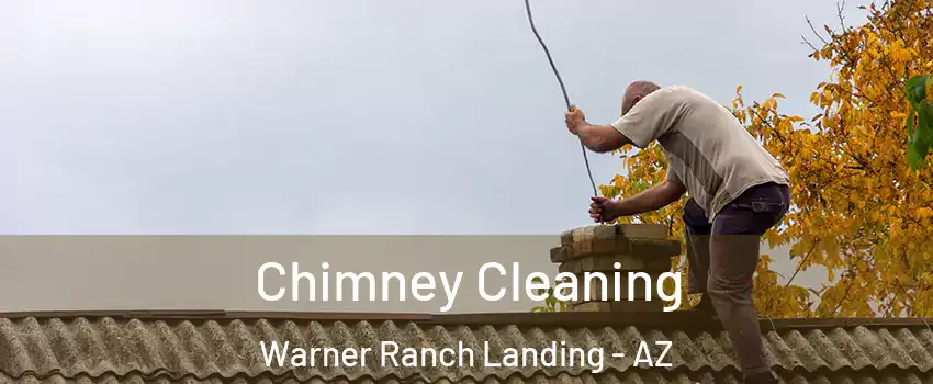 Chimney Cleaning Warner Ranch Landing - AZ