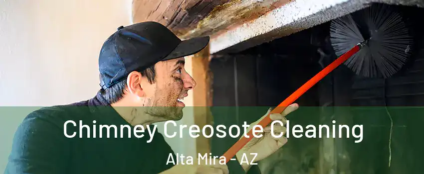 Chimney Creosote Cleaning Alta Mira - AZ