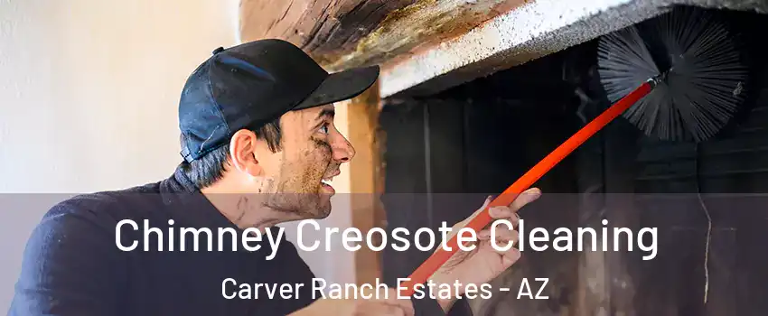 Chimney Creosote Cleaning Carver Ranch Estates - AZ