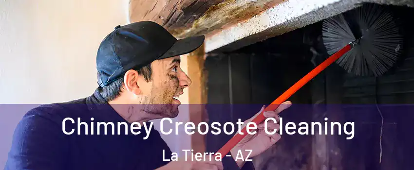 Chimney Creosote Cleaning La Tierra - AZ