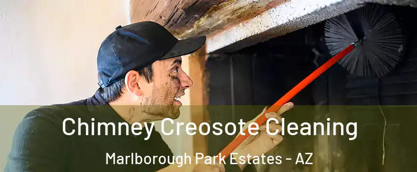 Chimney Creosote Cleaning Marlborough Park Estates - AZ
