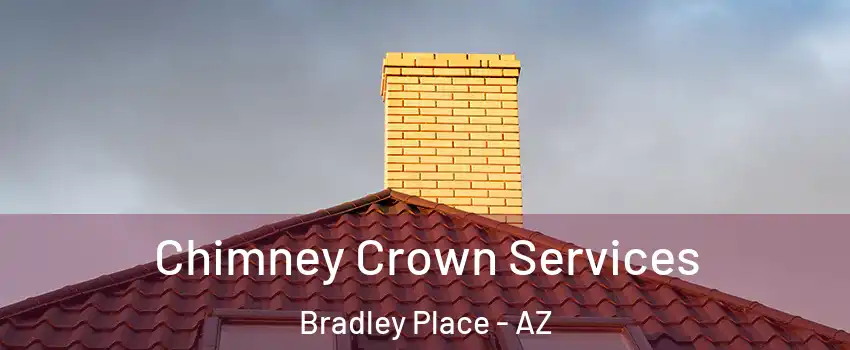 Chimney Crown Services Bradley Place - AZ