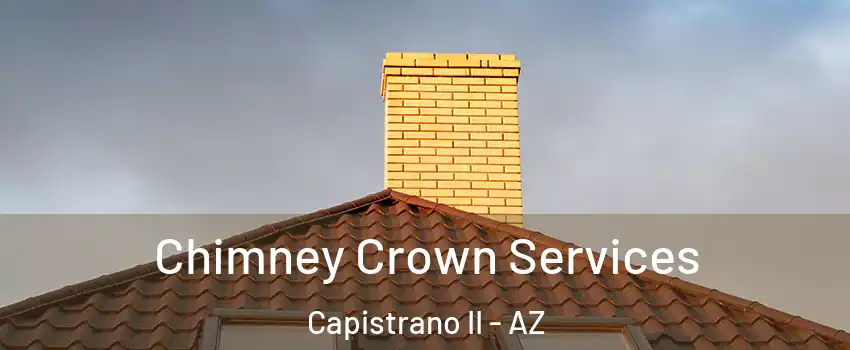 Chimney Crown Services Capistrano II - AZ