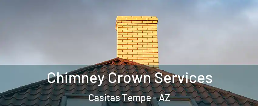 Chimney Crown Services Casitas Tempe - AZ