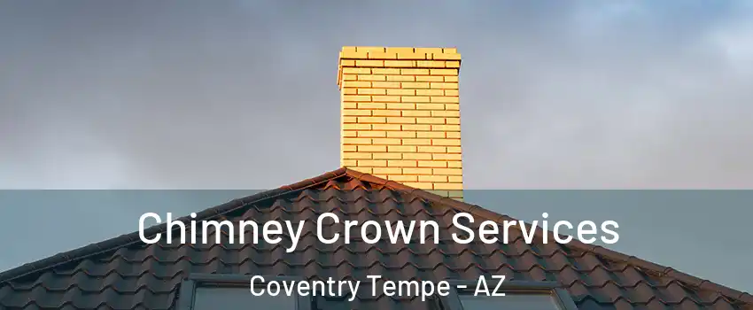 Chimney Crown Services Coventry Tempe - AZ