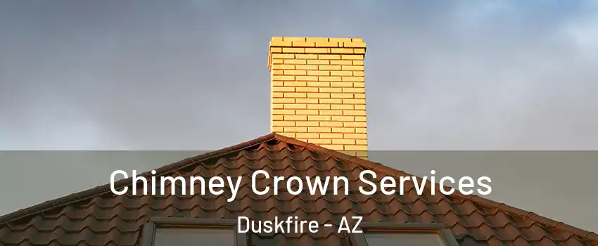Chimney Crown Services Duskfire - AZ