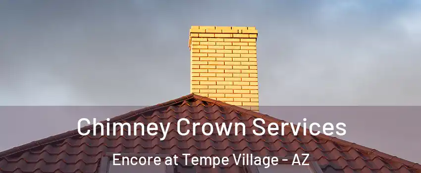 Chimney Crown Services Encore at Tempe Village - AZ