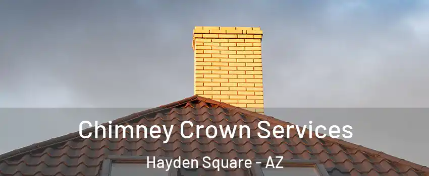 Chimney Crown Services Hayden Square - AZ
