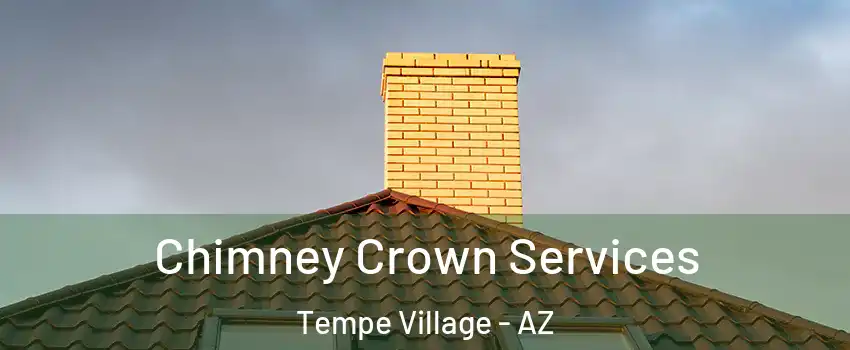 Chimney Crown Services Tempe Village - AZ