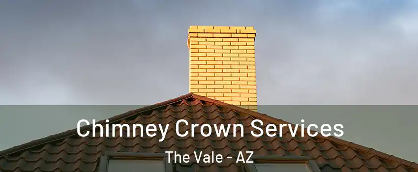 Chimney Crown Services The Vale - AZ