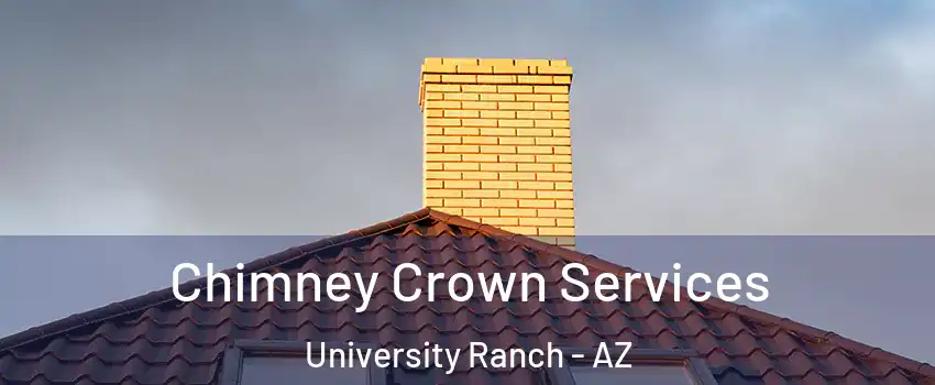 Chimney Crown Services University Ranch - AZ