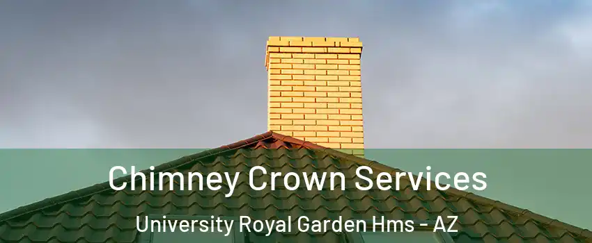 Chimney Crown Services University Royal Garden Hms - AZ