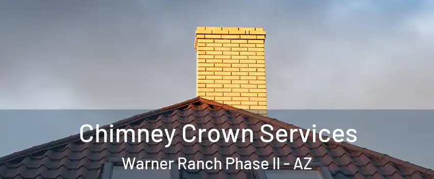 Chimney Crown Services Warner Ranch Phase II - AZ