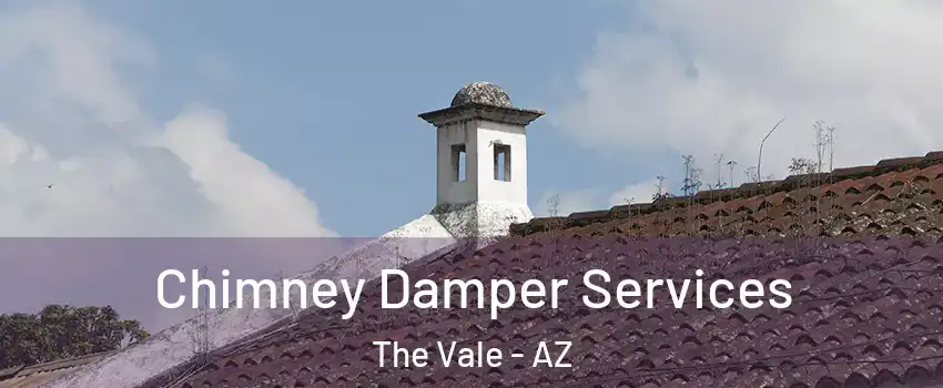 Chimney Damper Services The Vale - AZ