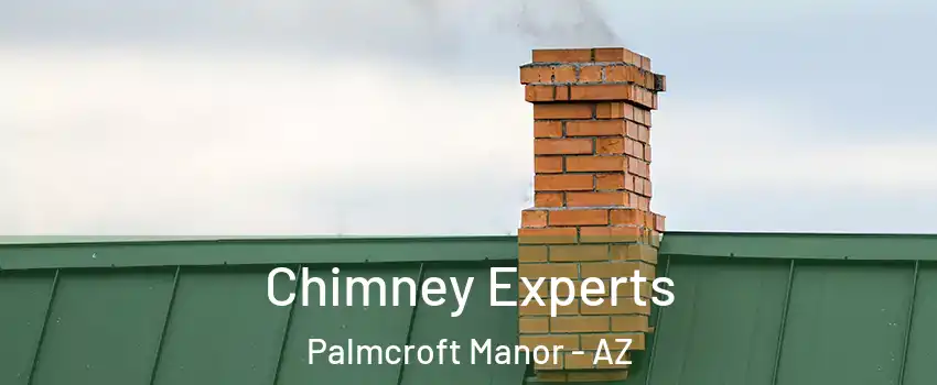 Chimney Experts Palmcroft Manor - AZ
