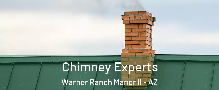 Chimney Experts Warner Ranch Manor II - AZ