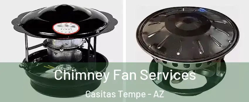 Chimney Fan Services Casitas Tempe - AZ