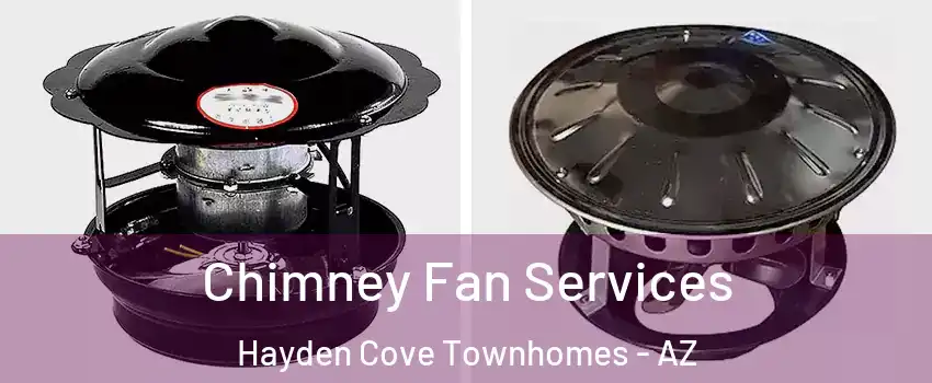 Chimney Fan Services Hayden Cove Townhomes - AZ