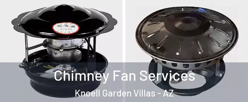 Chimney Fan Services Knoell Garden Villas - AZ